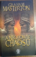 Aniołowie chaosu MASTERTON Graham Rebis