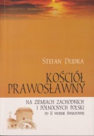 Kościół prawosławny na ziemiach zachodnich i północnych Polski po II wojnie