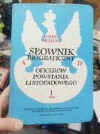 Robert Bielecki Słownik Oficerów Powstania Listopadowego tom. I A-D