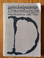 Dramaturgia współczesna 1945-1980 Lesław Eustachiewicz