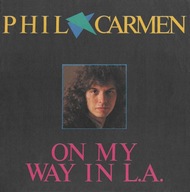 Phil Carmen – On My Way In L.A. - 7" - EX
