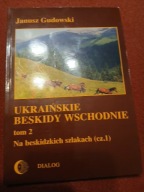 J.GUDOWSKI UKRAIŃSKIE BESKIDY WSCHODNIE TOM 2 CZ.1