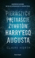 Pierwszych piętnaście żywotów Harry'ego Augusta Claire North