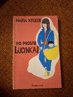 "Po prostu Lucynka P" Maria Kruger