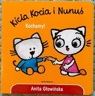 Kicia Kocia i Nunuś. Kochamy! - Anita Głowińska