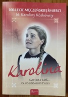 Karolina. Czy jest coś, za co oddałbyś życie?