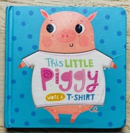 This Little Piggy Wore a T-shirt