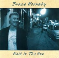 BRUCE HORNSBY walk in the sun CDs 1995 2 tracks
