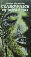 Czarownice są wśród nas Monika Warneńska