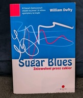 Sugar Blues zniewoleni przez cukier William Dufty