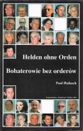 HELDEN ohne ORDEN BOHATEROWIE bez ORDERÓW Paul HADASCH