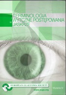 Terminologia i wytyczne postępowania w jaskrze. Praca zbiorowa