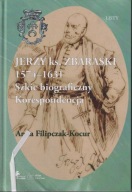 Jerzy książę Zbaraski 1574 - 1631. Szkic biograficzny Korespondencja ; jn