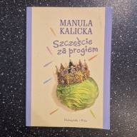 Szczęście za progiem, Manula Kalicka