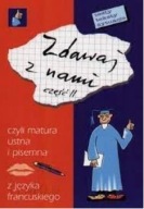 ZDAWAJ Z NAMI - MATURA USTNA Z JĘZYKA francuskiego Jadwiga Otulak