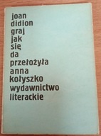 Graj jak się da Joan Didion