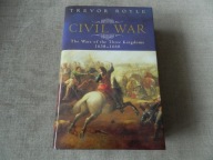 Civil War: The War of the Three Kingdoms 1638-1660 - TREVOR ROYLE