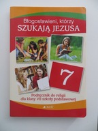 Błogosławieni którzy szukają Jezusa 7 Podręcznik do religii do klasy 7
