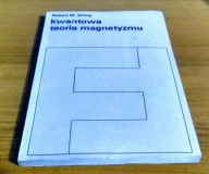 Kwantowa teoria magnetyzmu / Robert M. White BDB-