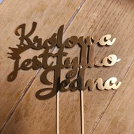 TOPPER NA TORT KRÓLOWA JEST TYLKO JEDNA DEKORACJA