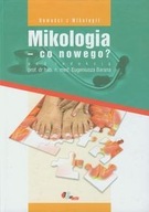 Mikologia co nowego Praca zbiorowa