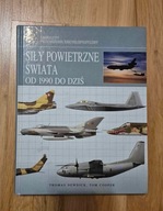 Siły powietrzne świata od 1990 do dziś Thomas Newdick, Tom Cooper UNIKAT!!!