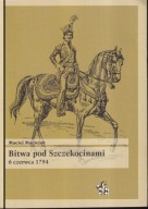 Bitwa pod Szczekocinami 6 czerwca 1794 ; jak nowa
