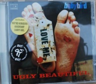 BABYBIRD Ugly Beautiful