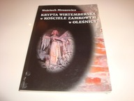 Krypta Wirtemberska w kościele zamkowym w Oleśnicy Wojciech Mrozowicz