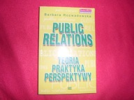 Public relations. Teoria, praktyka, perspektywy