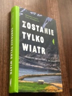 Zostanie tylko wiatr Berenika Lenard, Piotr Mikołajczak