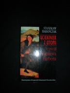 Stanisław Barańczak - Uciekinier z Utopii o poezji Zbigniewa Herberta
