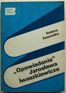 OPOWIADANIA JAROSŁAWA IWASZKIEWICZA - Biblioteka Analiz Helena Zaworska