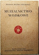 Muzealnictwo Wojskowe TOM III