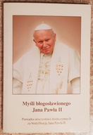 Myśli błogosławionego Jana Pawła II. Pamiątka uroczystości dziękczynnych...