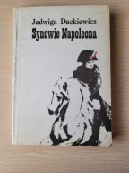 Synowie Napoleona. część 2 - Jadwiga Dackiewicz