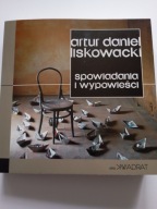 Spowiadania i wypowieści Artur Daniel Liskowacki