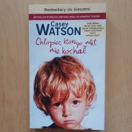 Casey Watson - Chłopiec którego nikt nie kochał