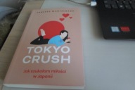 Tokyo Crush. Jak szukałam miłości w Japonii - Vanessa Montalbano