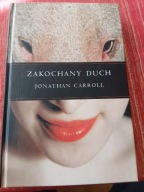 JONATHAN CARROLL ZAKOCHANY DUCH BDB-