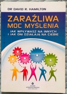Zaraźliwa moc myślenia - David R. Hamilton