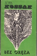 BEZ ORĘŻA Zofia Kossak