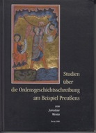 Studien über die Ordensgeschichtsschreibung am Beispiel Preussens; jak nowa