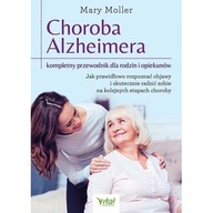 Choroba Alzheimera – kompletny przewodnik dla rodzin i opiekunow ksiazka