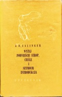Wyżej podnieście strop, cieśle i Seymour introdukcja - J.D. Salinger