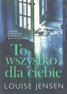 TO WSZYSTKO DLA CIEBIE Jensen Louise