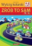 Wyścig kolarski. Zrób to sam Zbigniew Dobosz
