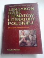 LEKSYKON DZIEŁ I TEMATÓW LITERATURY POLSKIEJ Tomasz Miłkowski Janusz Termer