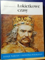 ŁOKIETKOWE czasy, Henryk SAMSONOWICZ [DNiPP I-08 - KAW Kraków 1989]