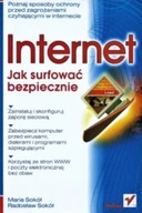 INTERNET Jak SURFOWAĆ BEZPIECZNIE Maria SOKÓŁ, Radosław SOKÓŁ